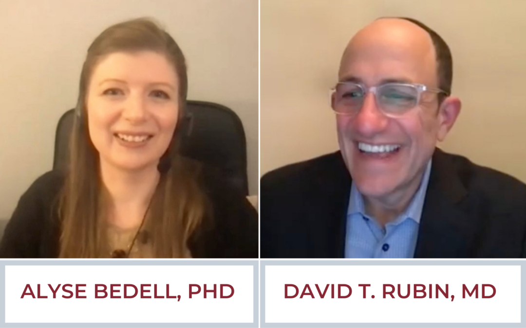 Webinars Discuss New Treatment Options and Mental Health and IBD with David T. Rubin, MD and Alyse Bedell, PhD