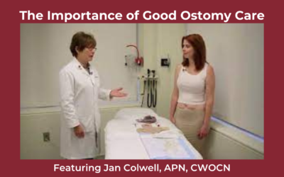 The Importance of Good Ostomy Care, featuring Janice Colwell, Advanced Practice Nurse , Ostomy Clinic Director, The University of Chicago Medicine