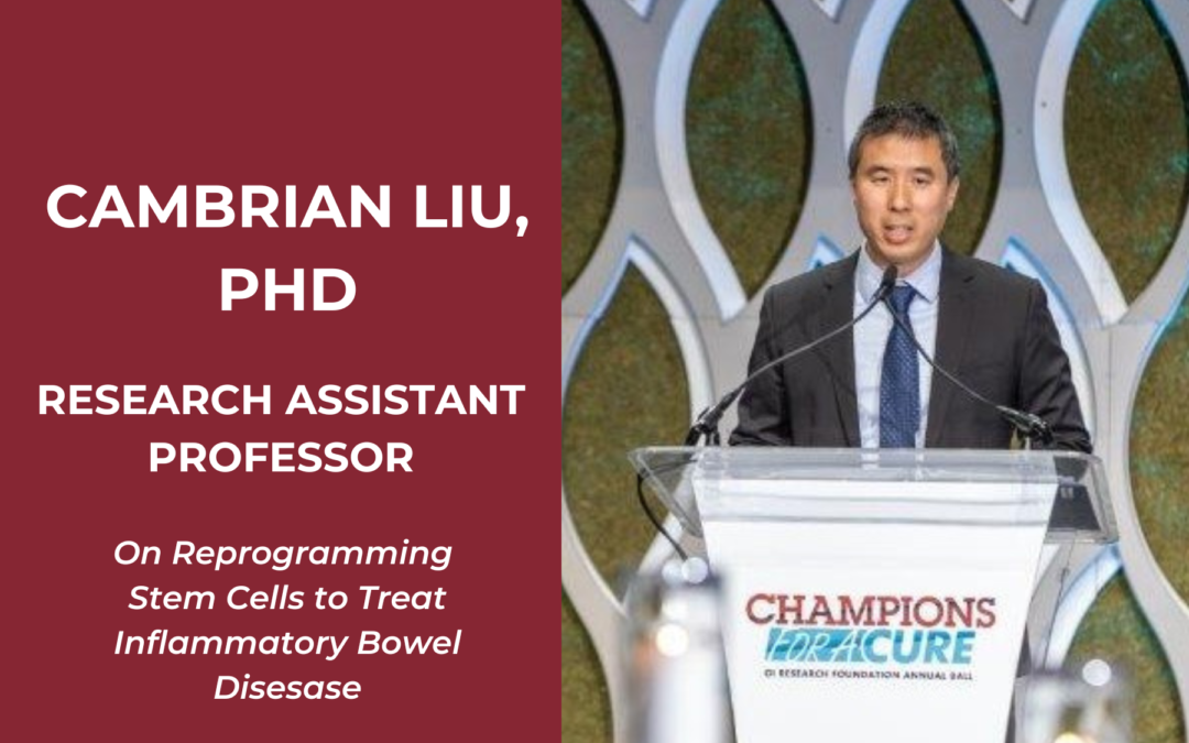 Research Spotlight: Cambrian Liu, PhD, On Reprogramming Stem Cells to Treat Inflammatory Bowel Disease