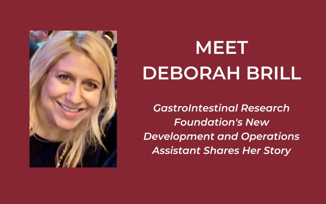 Meet Deborah Brill: GastroIntestinal Research Foundation’s New Development and Operations Assistant