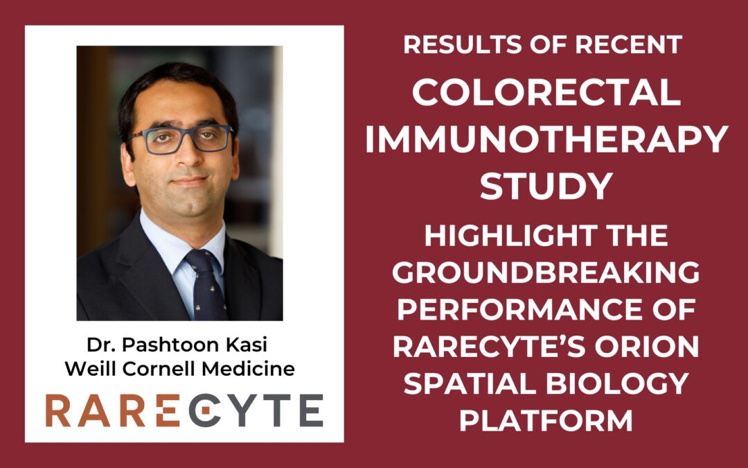 Results of Recent Colorectal Immunotherapy Study Highlight the Groundbreaking Performance of RareCyte’s Orion Spatial Biology Platform