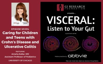 Visceral: Podcast Episode – Caring for Children and Teens with Crohn’s Disease and Ulcerative Colitis (episode 7)