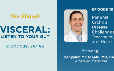 Perianal Crohn’s Disease: Challenges, Treatments, and Hope (Visceral podcast episode 19)